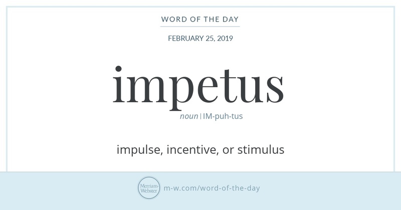 Word Of The Day Impetus Curious Word Of The Day Impetus Curious